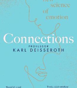 Connections: The New Science Of Emotion