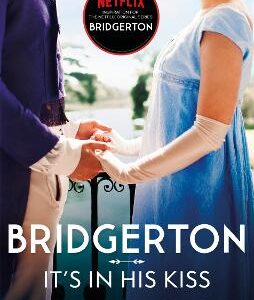Bridgerton: It's In His Kiss (Bridgertons Book 7): Inspiration For The Netflix Original Series Bridgerton