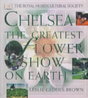 Rhs Chelsea:  Greatest Flower Show On Earth