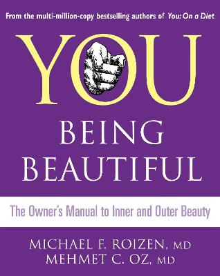 You: Being Beautiful: The Owner's Manual To Inner And Outer Beauty