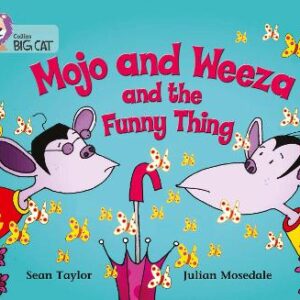 Mojo And Weeza And The Funny Thing: Band 04/Blue (Collins Big Cat)
