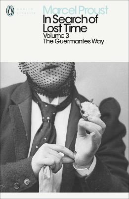 In Search Of Lost Time: Volume 3: The Guermantes Way