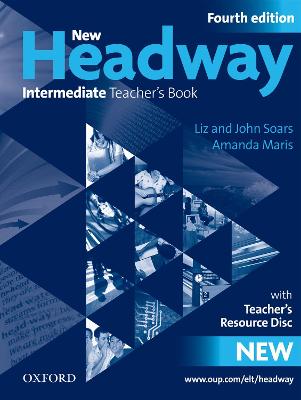 New Headway: Intermediate B1: Teacher's Book + Teacher's Resource Disc: The World's Most Trusted English Course
