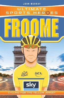 Ultimate Sports Heroes - Chris Froome: Cycling For The Yellow Jersey