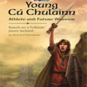 Our World Readers: Young Ca Chulainn, Athlete And Future Warrior: British English