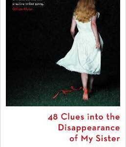 48 Clues Into The Disappearance Of My Sister