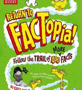 Return To Factopia!: Follow The Trail Of 400 More Facts [Britannica]