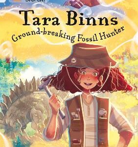 Tara Binns: Ground-Breaking Fossil Hunter: Band 17/Diamond (Collins Big Cat)