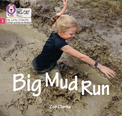 Big Mud Run: Phase 2 Set 5 (Big Cat Phonics For Little Wandle Letters And Sounds Revised)