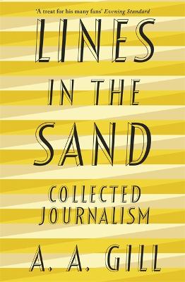 Lines In The Sand: Collected Journalism