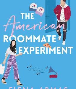 The American Roommate Experiment: From The Bestselling Author Of The Spanish Love Deception