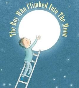 The Boy Who Climbed Into The Moon