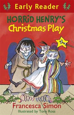 Horrid Henry Early Reader: Horrid Henry's Christmas Play: Book 25