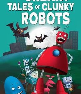 The Creaky Tales Of Clunky Robots