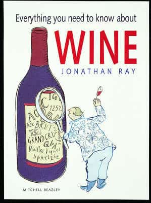 Everything You Need To Know About Wine