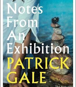 Notes From An Exhibition: A Thought-Provoking And Stunning Classic Novel Of Marriage, Art And The Secrets Of Family Life