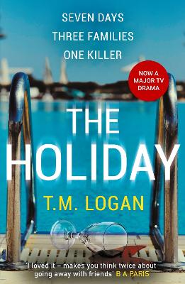 The Holiday: The Utterly Unmissable, Gripping Summer Thriller, Guaranteed To Keep You Glued To Your Deckchair
