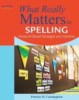 What Really Matters In Spelling: Research-Based Strategies And Activities