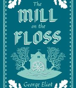 The Mill On The Floss: Annotated Edition (Alma Classics Evergreens)
