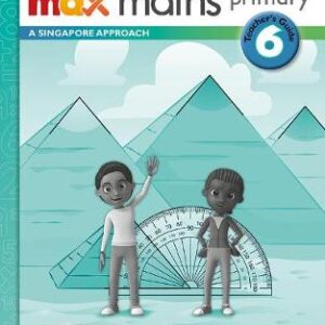 Max Maths Primary A Singapore Approach Grade 6 Teacher's Book
