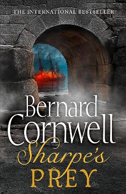 Sharpe's Prey: The Expedition To Copenhagen, 1807 (The Sharpe Series, Book 5)