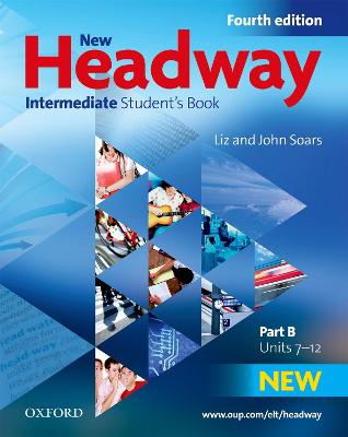 New Headway: Intermediate B1: Student's Book B: The World's Most Trusted English Course