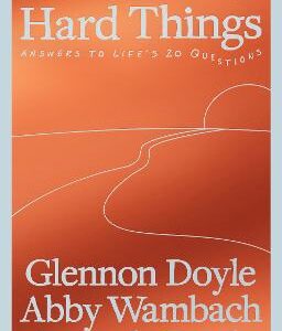 We Can Do Hard Things: Answers To Life's 20 Questions