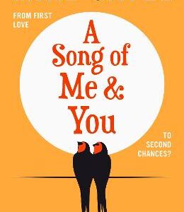 A Song Of Me And You: A Heartfelt And Romantic Novel Of First Love And Second Chances, Picked For The Richard & Judy Book Club