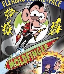 The Disgusting Adventures Of Fleabag Monkeyface 5: Moldfinger