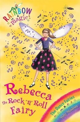 Rainbow Magic: Rebecca The Rock 'N' Roll Fairy: The Dance Fairies Book 3