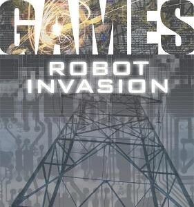 Dangerous Games: Robot Invasion