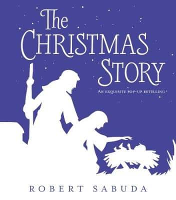 The Christmas Story: An Exquisite Pop-Up Retelling