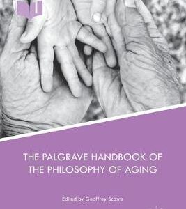 PALGRAVE HANDBOOK OF PHILOSOPHY OF AGING