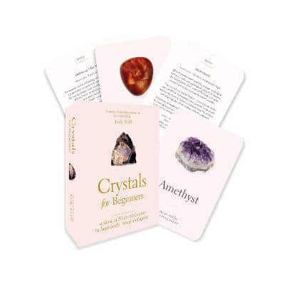 Crystals For Beginners: A Card Deck: Your Guide To Unlocking The Power Of Crystals