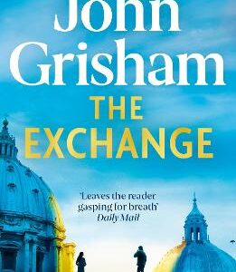 The Exchange: After The Firm - The Biggest Grisham In Over A Decade