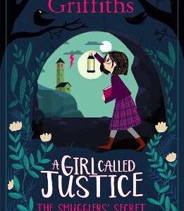 A Girl Called Justice: The Smugglers' Secret: Book 2