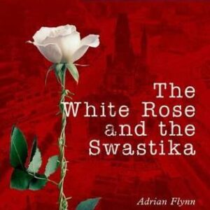 Oxford Playscripts: The White Rose And The Swastika