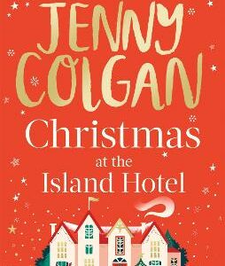 Christmas At The Island Hotel: From The Bestselling Author Of Feel-Good Festive Fiction