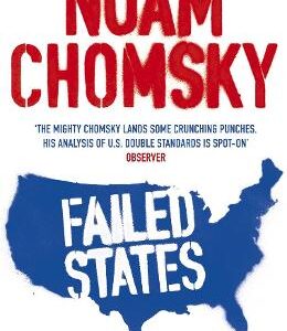 Failed States: The Abuse Of Power And The Assault On Democracy