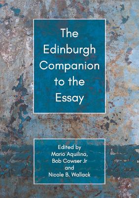 The Edinburgh Companion To The Essay