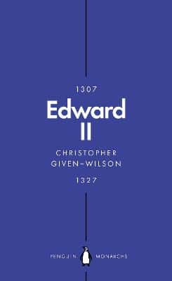 Edward Ii (Penguin Monarchs): The Terrors Of Kingship