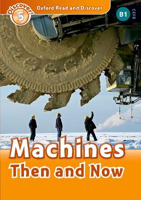 Oxford Read And Discover: Level 5: Machines Then And Now