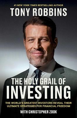 The Holy Grail Of Investing: The World's Greatest Investors Reveal Their Ultimate Strategies For Financial Freedom