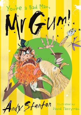 You're A Bad Man, Mr. Gum!