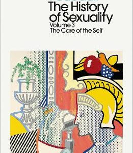 THE HISTORY OF SEXUALITY VOL 3 CARE OF T
