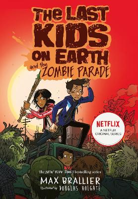 The Last Kids On Earth And The Zombie Parade (The Last Kids On Earth)