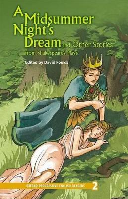 Oxford Progressive English Readers: Grade 2: A Midsummer Night's Dream And Other Stories From Shakespeare's Plays
