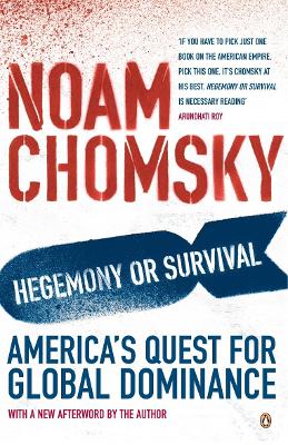Hegemony Or Survival: America's Quest For Global Dominance