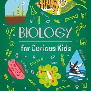 Biology For Curious Kids: Discover The Wondrous Living World!