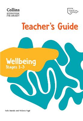 Collins International Primary Wellbeing - International Primary Wellbeing Teacher's Guide: Stages 1-3